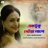 About Ektuku Chhowa Song