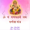 Om Gan Ganpatey Namah Ganesh Mantra