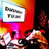 Dhundu Tujhe