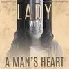 About Lady with a man's heart Song