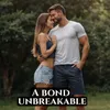 About A bond unbreakable Song