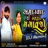 Ahmedabad Thi Masrudo Mangavjo (DJ Remix)