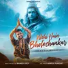 About Wohi Hain Bholeshankar Song