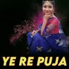 About Ye Re Puja Song