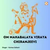 Om Mahabalaya Viraya Chiranjeevi