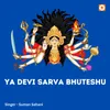 Ya Devi Sarva Bhuteshu