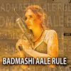 About Badmashi Aale Rule Song