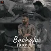 About Bacha Lo Yaar Nu Song