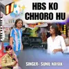 About HBS Ko Chhoro Hu Song