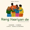 About Rang Yaariyan De Song