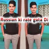 About Russian ki rate gata Di Song