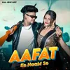 About Aafat ke nam se Song