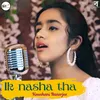 About Ik Nasha Tha Song