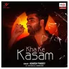 About Kha Ke Kasam Song