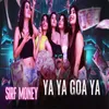 Sirf Money ( Ya Ya Goa Ya )