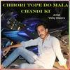 About Chhori Tope Do Mala Chandi Ki Song