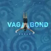 About VAGABOND Song