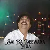 About Sai Ka Deewana Hua Song