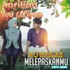 About Ku Ikhlas Melepaskanmu Song