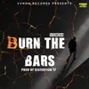 About Burn The Bars Song