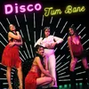 Disco Tum Bane