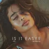 About Is It Easy? Song