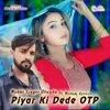 Piyar Ki Dede OTP