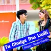 Tu Chaiye Bas Ladli