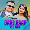 About Bare baap ki beti Song