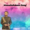 About Masakshman Song Song