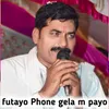 About futayo Phone gela m payo Song