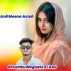 About Khushbu Megnate Ki Aav Song