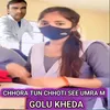 About Chhora Tun Chhoti See Umra M Song