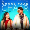 About Khaas Yaar Chaar Song