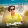 About Shankar Hai Kaha Song