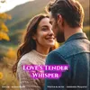 About Love's Tender Whisper Song