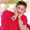 About Do No Ka Kaam Song