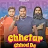 Chhetar Chhod De