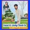 Fokat Ki Jindgi Thodi Ch