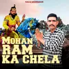 Mohan ram ka chela