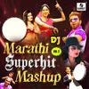 DJ Marathi Superhit Mashup - Vol 2