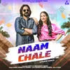 About Naam Chale Song