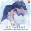 About Tutti Mohabbat Song