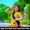 About Lahgo Atro Lambo Feryai Lavan Road P Ghas Song