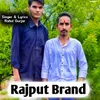 About Rajput Brand Song