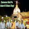 About Zameene Hind Pe Islam Ki Ghata Chayi Song