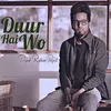 About Duur Hai Wo Song