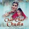 About Char Char Chudla Song