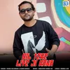 About Dil Tere Liye Ji Raha Song