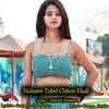 About Nahawe Tubel Chhori Ekali Song